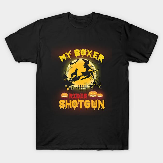 My Boxer  Rides ShotGun Halloween Pumpkin Moon Witch and Dog Ride Broom T-Shirt by vip.pro123